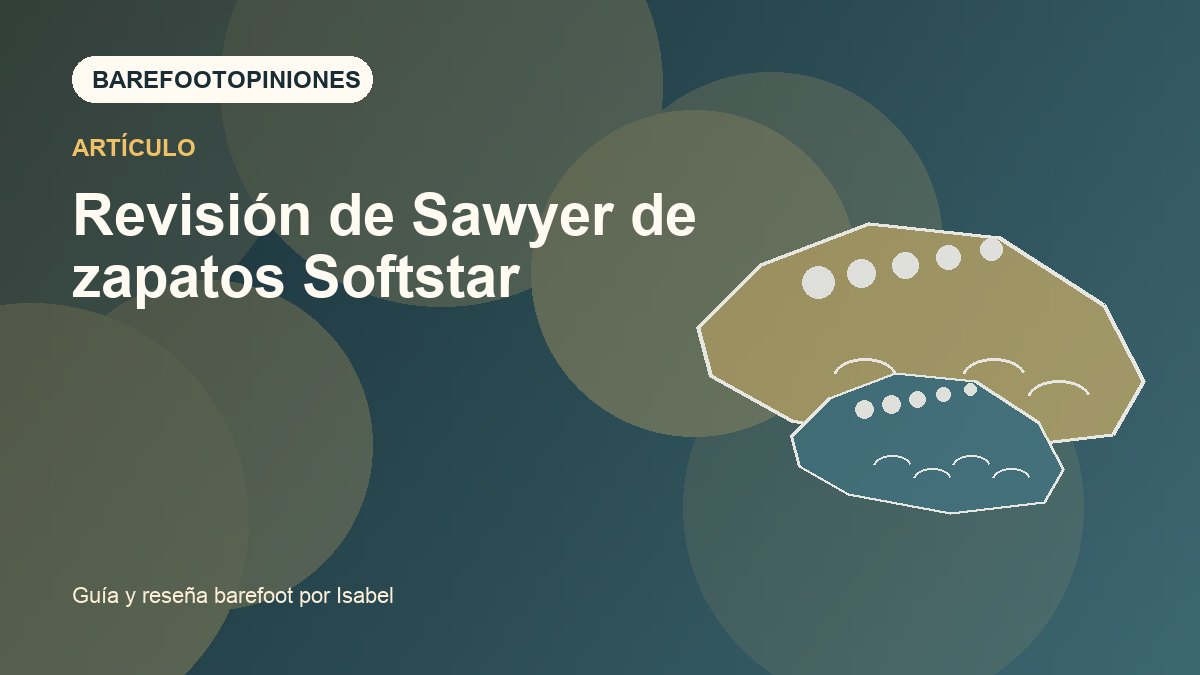 Imagen destacada de Revisión de Sawyer de zapatos Softstar