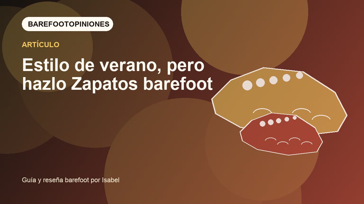 Imagen destacada de Estilo de verano, pero hazlo Zapatos barefoot