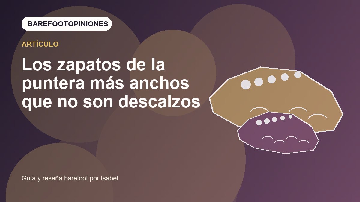 Imagen destacada de Los zapatos de la puntera más anchos que no son descalzos