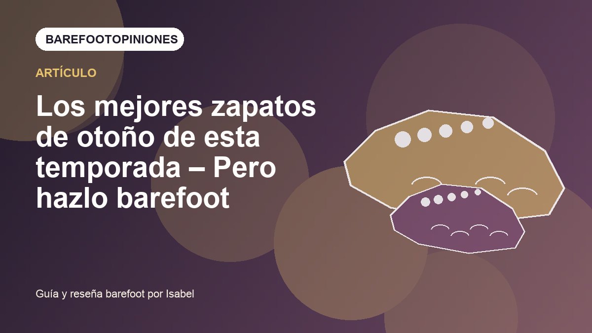 Imagen destacada de Los mejores zapatos de otoño de esta temporada – Pero hazlo barefoot