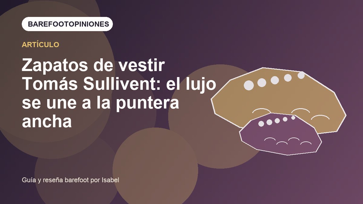 Imagen destacada de Zapatos de vestir Tomás Sullivent: el lujo se une a la puntera ancha