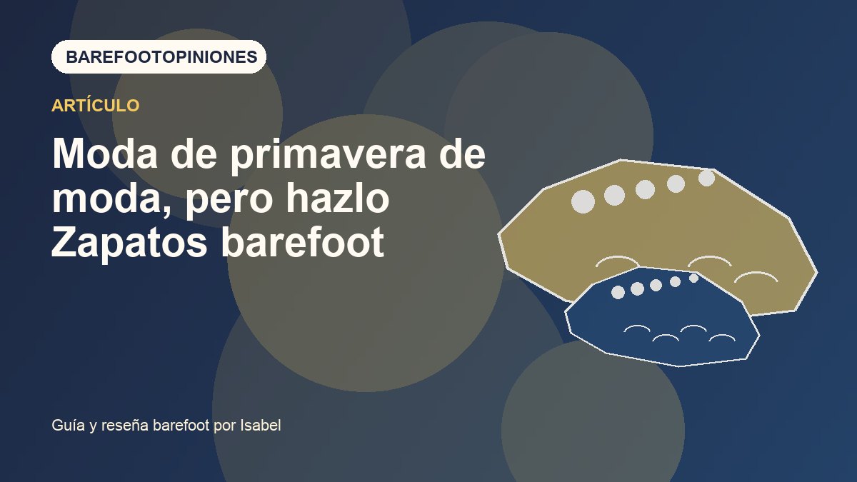 Imagen destacada de Moda de primavera de moda, pero hazlo Zapatos barefoot