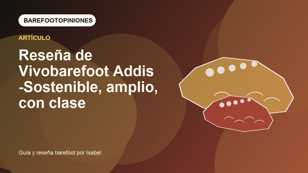 Imagen destacada de Reseña de Vivobarefoot Addis -Sostenible, amplio, con clase