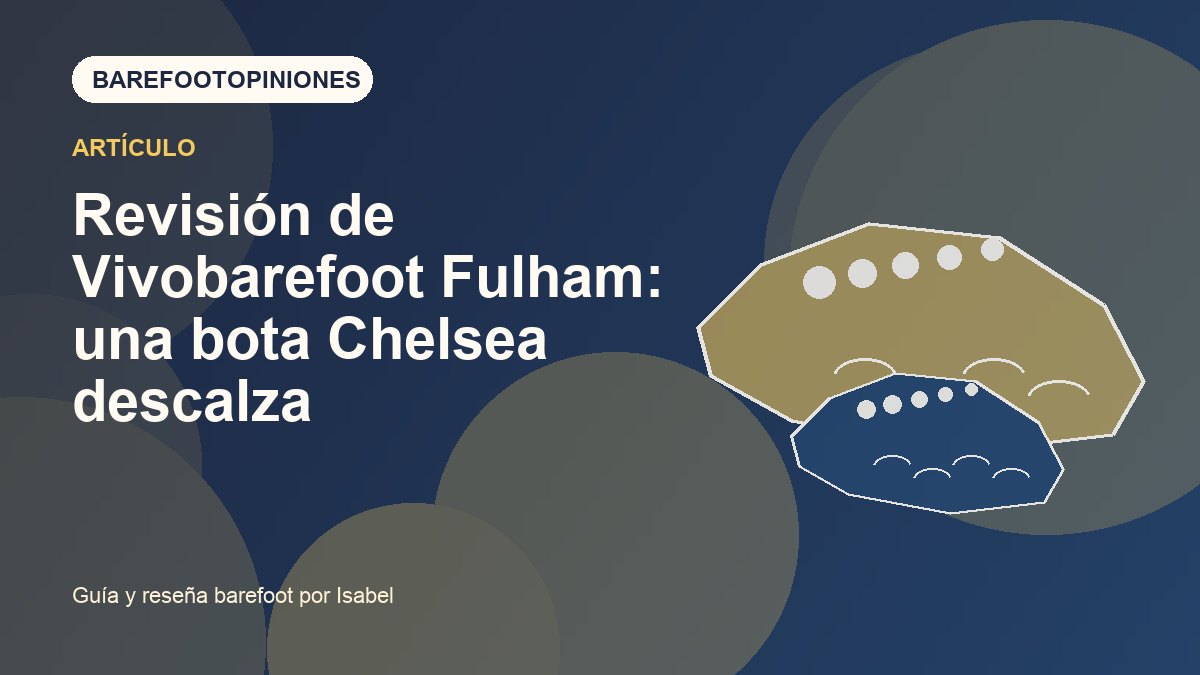 Imagen destacada de Revisión de Vivobarefoot Fulham: una bota Chelsea descalza