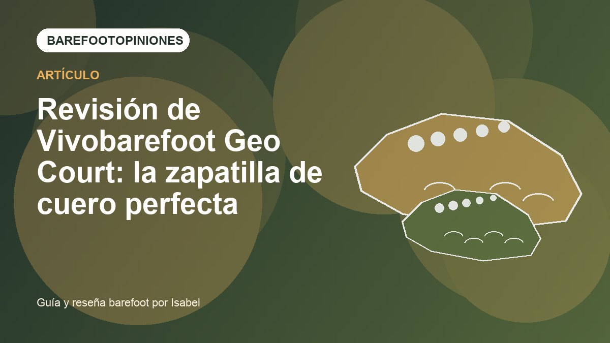 Imagen destacada de Revisión de Vivobarefoot Geo Court: la zapatilla de cuero perfecta