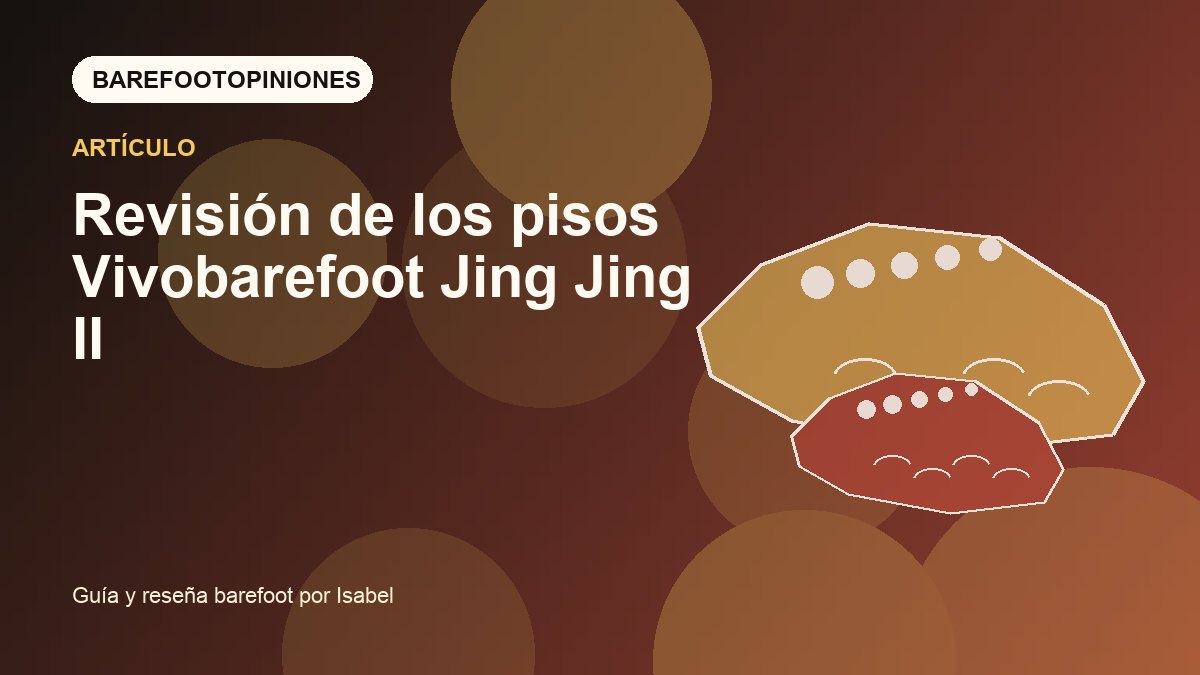 Imagen destacada de Revisión de los pisos Vivobarefoot Jing Jing II