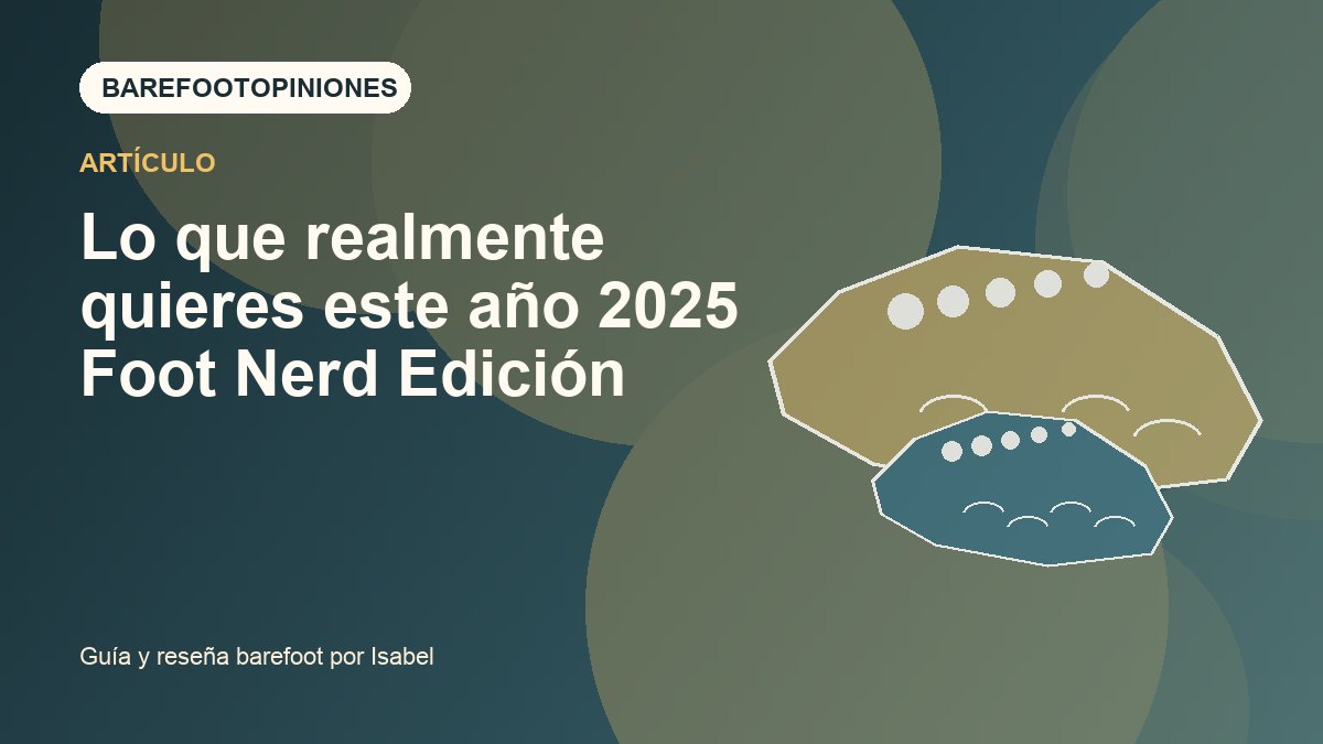 Imagen destacada de Lo que realmente quieres este año 2025 Foot Nerd Edición