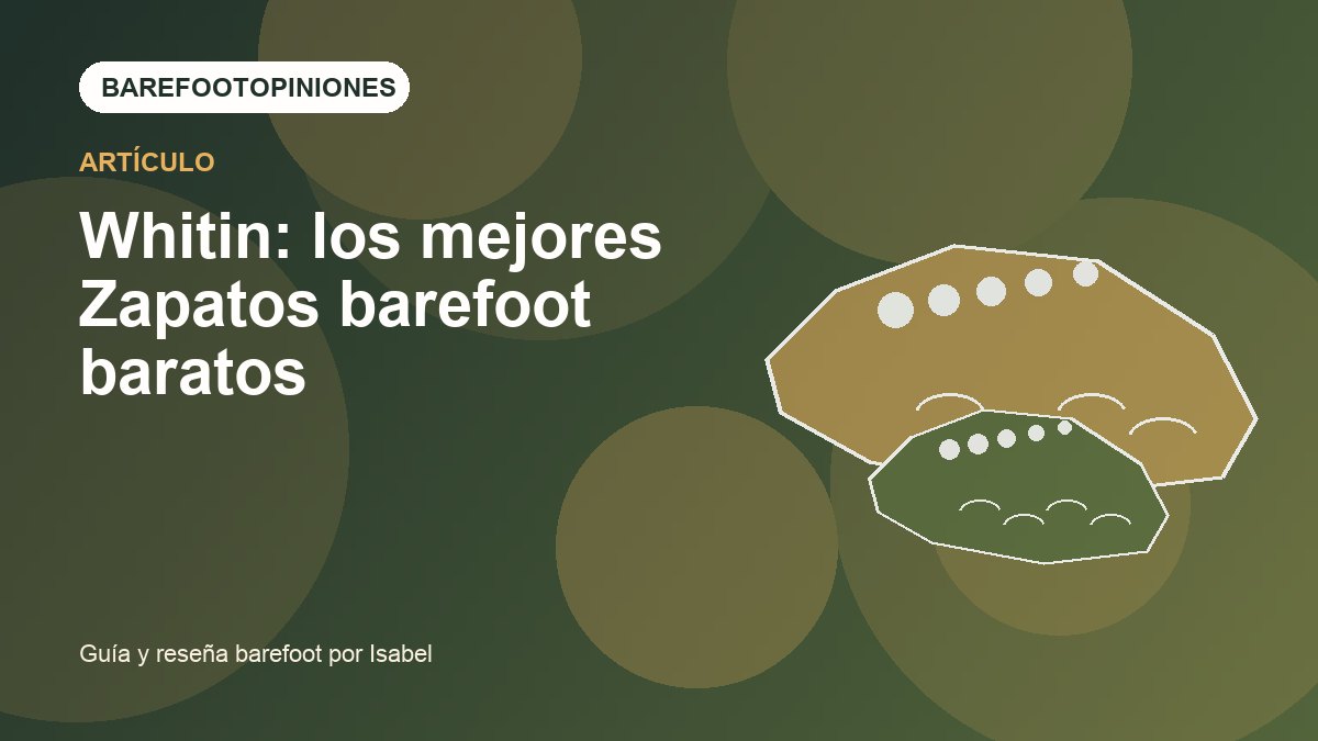 Imagen destacada de Whitin: los mejores Zapatos barefoot baratos