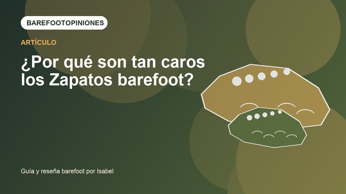 Imagen destacada de ¿Por qué son tan caros los Zapatos barefoot?