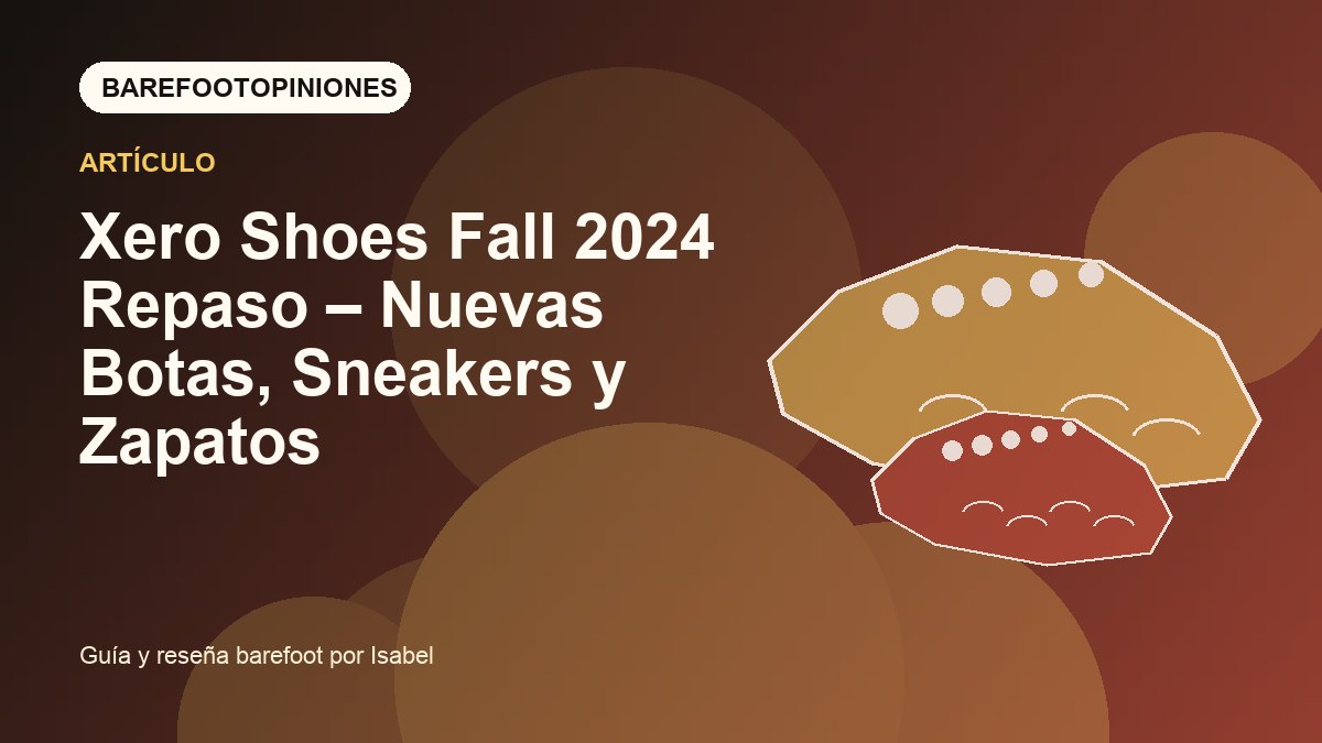 Imagen destacada de Xero Shoes Fall 2024 Repaso – Nuevas Botas, Sneakers y Zapatos