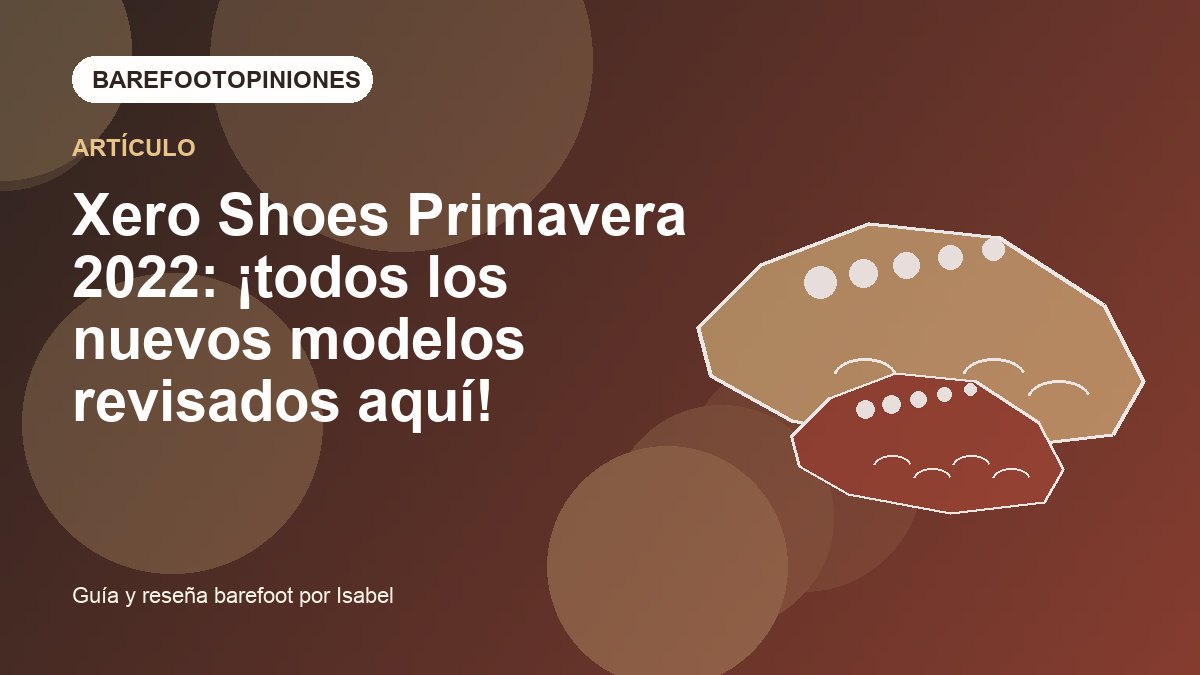 Imagen destacada de Xero Shoes Primavera 2022: ¡todos los nuevos modelos revisados ​​aquí!