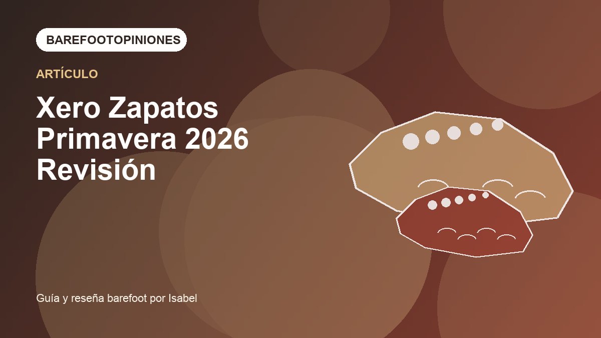 Imagen destacada de Xero Zapatos Primavera 2026 Revisión